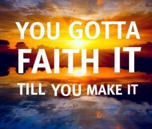 faith-it-till-you-make-it